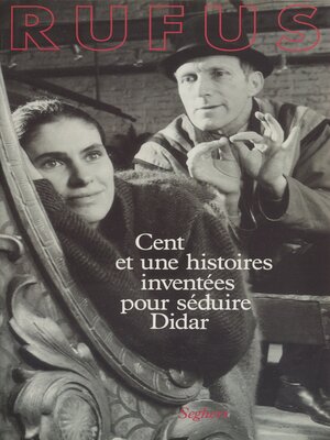 cover image of Cent et une histoires inventées pour séduire Didar